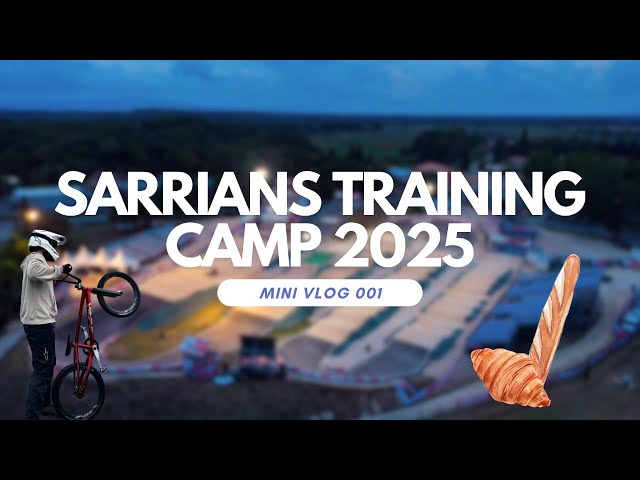 MINI VLOG 001 - SARRIANS TRAINING CAMP