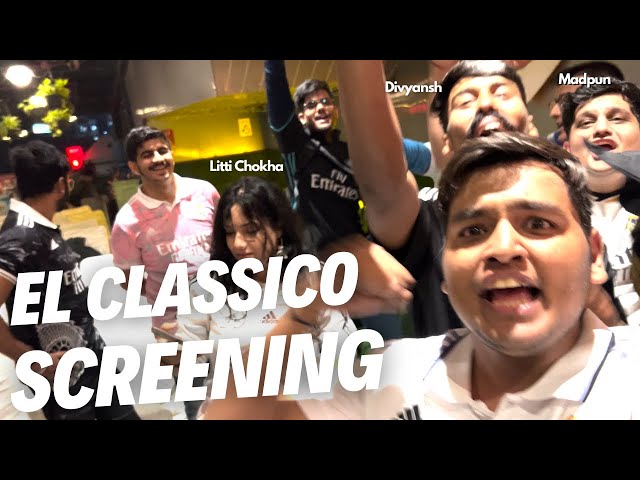 THE EL CLASSICO VLOG! ft @penamadridistadelhi @DivyanshCR7 @madridpundits LIITTI CHOKHA !