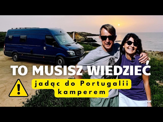 264. Czy Portugalia to (NIE) dobry kraj na Vanlife? To musisz wiedzieć zanim pojedziesz kamperem!