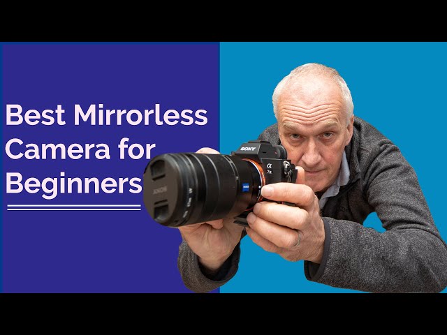 Best Mirrorless Camera For Beginners