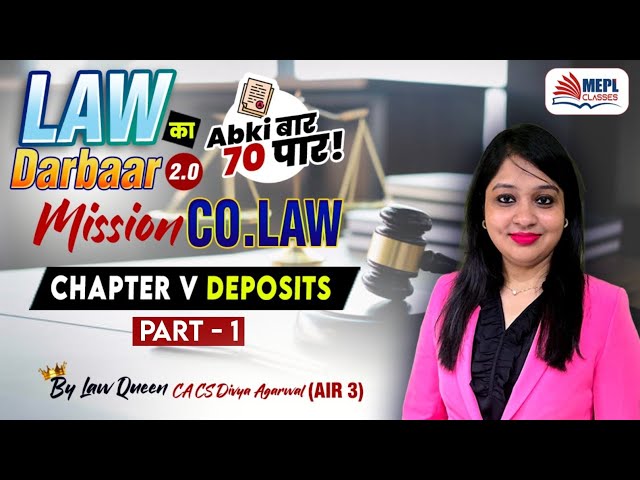 LAW का DARBAAR 2.O🔥Mission CO. LAW - DEPOSITS (Part 1) By Divya Agarwal Mam | MEPL Classes