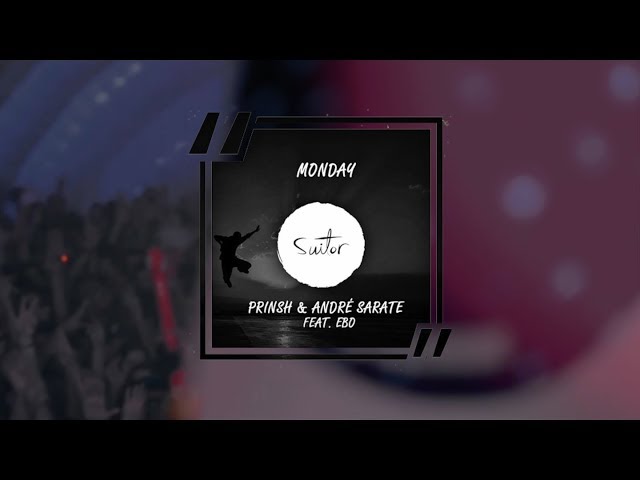 PRINSH & André Sarate ft. EBO Live - Monday (lyric video)