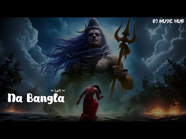 Na Bangla | Lofi | Lakhbir Singh Lakha | Mahadev Song