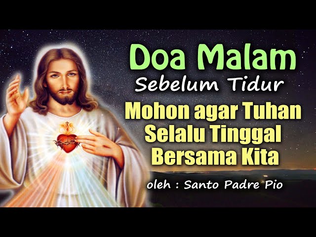 Doa Malam Sebelum Tidur : Mohon agar Tuhan Selalu Tinggal Bersama Kita | Doa Katolik