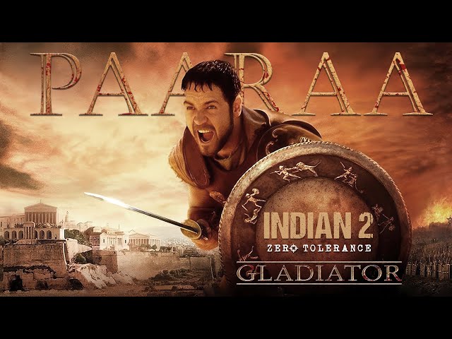 Gladiator | Paaraa - Indian 2 | Russell Crowe | Tamil Edit