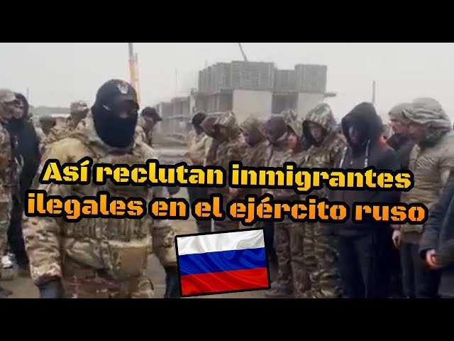 Así Recluta el Ejercito RUSO a inmigrantes ilegales (subtitulado al español)