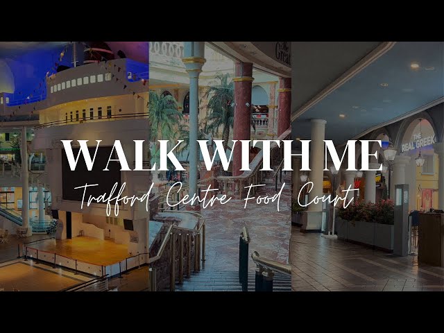 WALK WITH ME: The Orient (The Trafford Centre’s Food Court)