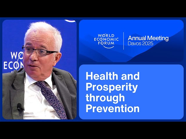 Health and Prosperity through Prevention | World Economic Forum Annual Meeting 2025