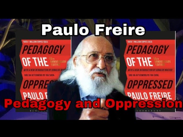 Freire, Pedagogy, and Oppression || Anansi’s Library