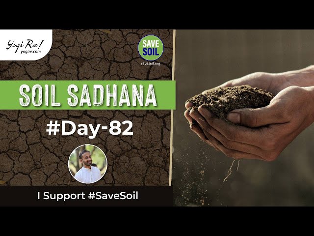 Soil sadhana Day 82 - Samyama with Sadhguru