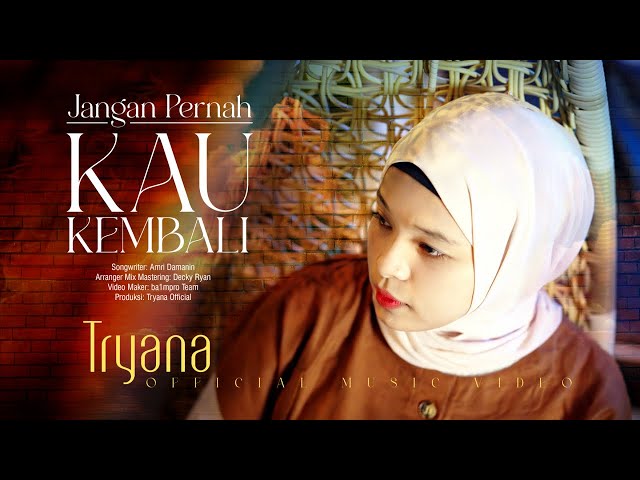 Tryana - Jangan Pernah Kau Kembali (Official Music Video)