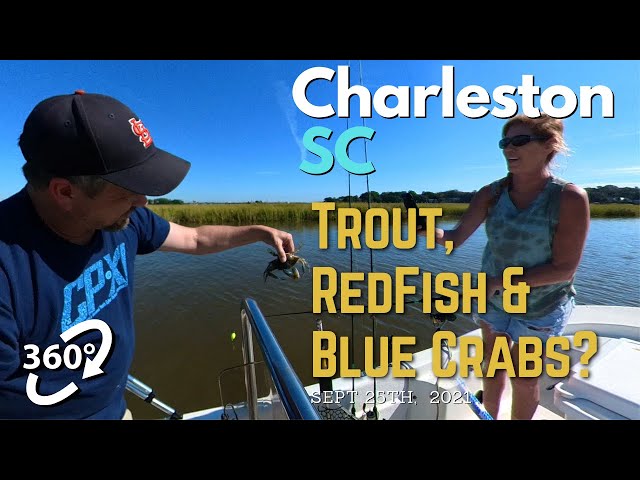 360/VR Fishing Charleston SC - Trout, Redfish & Blue Crabs?