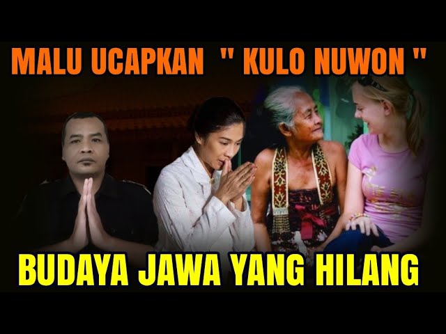 KULO NUWON !!! BUDAYA JAWA YANG HILANG