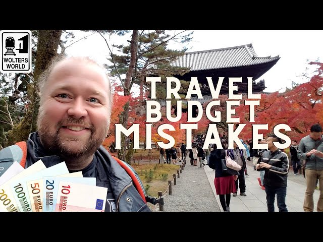 Rookie Traveler Budget Mistakes - Best Budget Travel Advice Ever