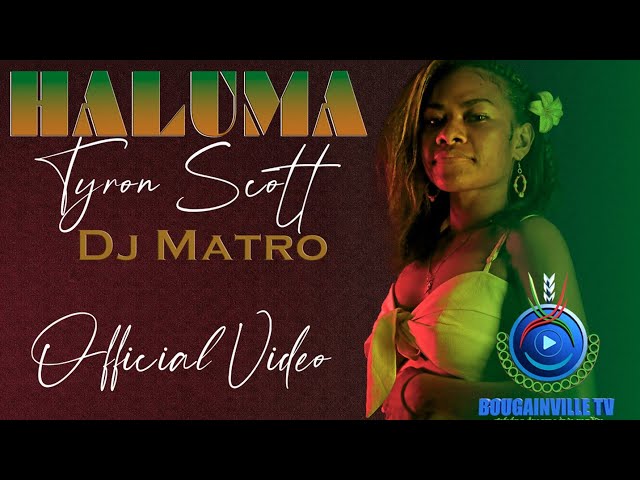 Haluma Tyron Scott x Dj Matro (BTV2024) Official Video