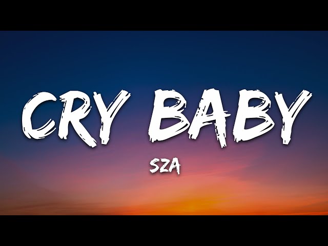 SZA - Crybaby (Lyrics)