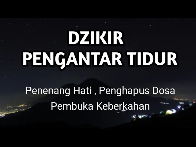 Dzikir Pengantar Tidur: Penenang Hati, Penghapus Dosa, dan Pembuka Keberkahan | Ismail Al Qadi