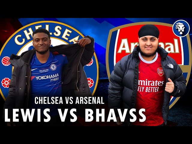 Lewis Vs Bhavss! Chelsea vs Arsenal Preview ft @Bhavss14!