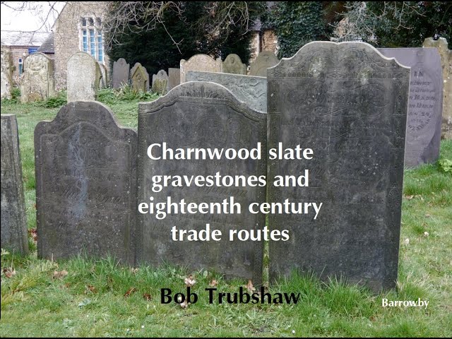 Charnwood slate gravestones and eighteenth century trade routes