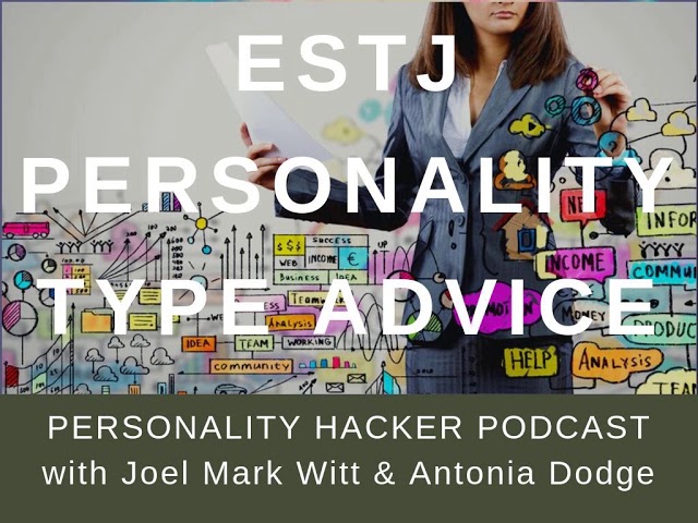 ESTJ Personality Type Advice | PersonalityHacker.com