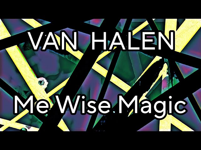 VAN HALEN - Me Wise Magic (Lyric Video)