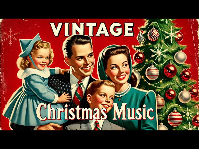 Nostalgic Vintage Christmas Music | 1930s - 1950s Holiday Songs