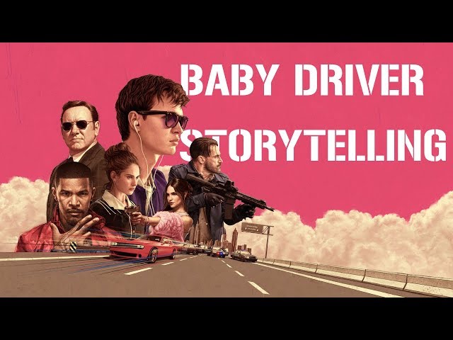 Baby Driver - A Lesson In Storytelling