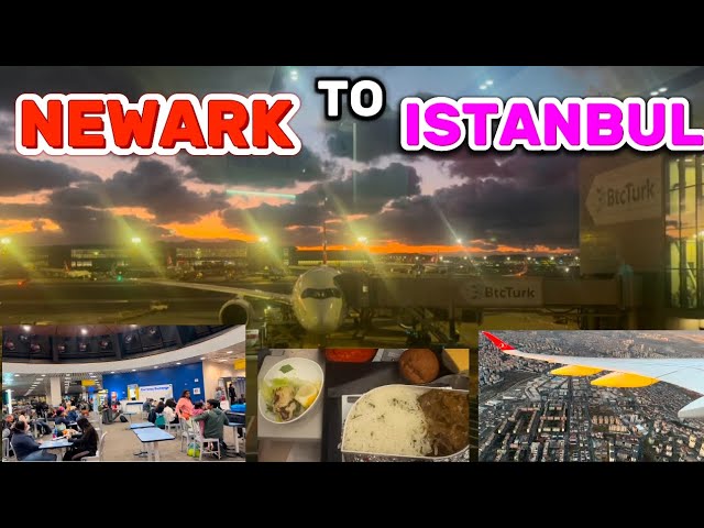 NEWARK USA 🇺🇸 TO ISTANBUL TURKEY 🇹🇷