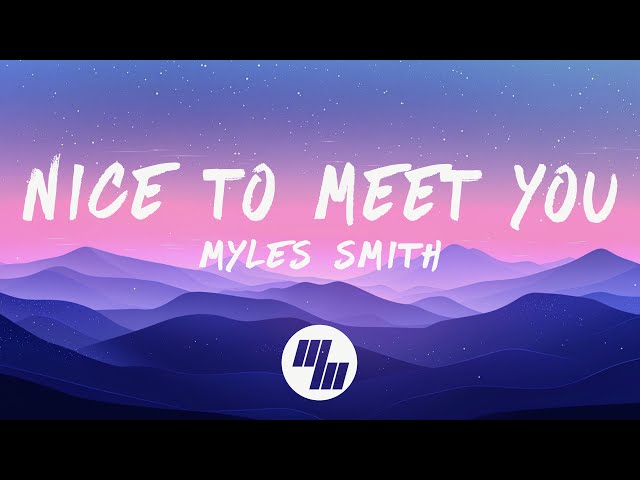 Myles Smith - Nice To Meet You (Lyrics)