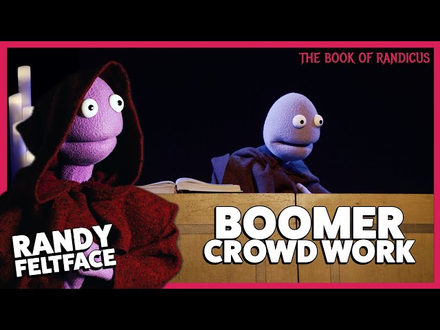 Randy Feltface - Boomer Crowd Work