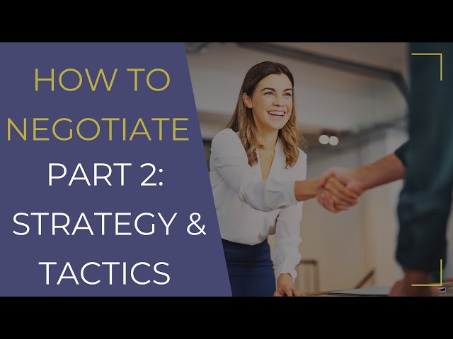 How to Negotiate, Part 2, Strategy & Tactics – Business Negotiation for Entrepreneurs