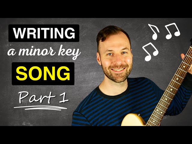 Writing a Complete Song in a Minor Key (Part 1) - Chord Progression