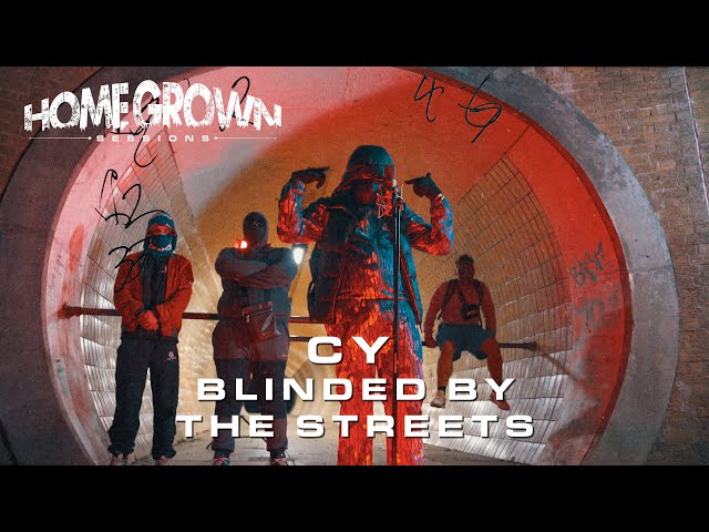 CY - Blinded by the Streets #NSS [Home Grown Sessions] @HomeGrownMedia