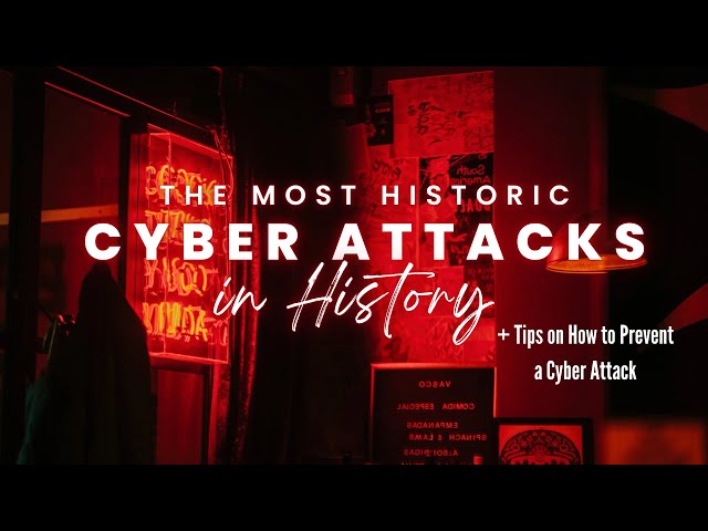 The Most Historic Cyber Attacks Ever