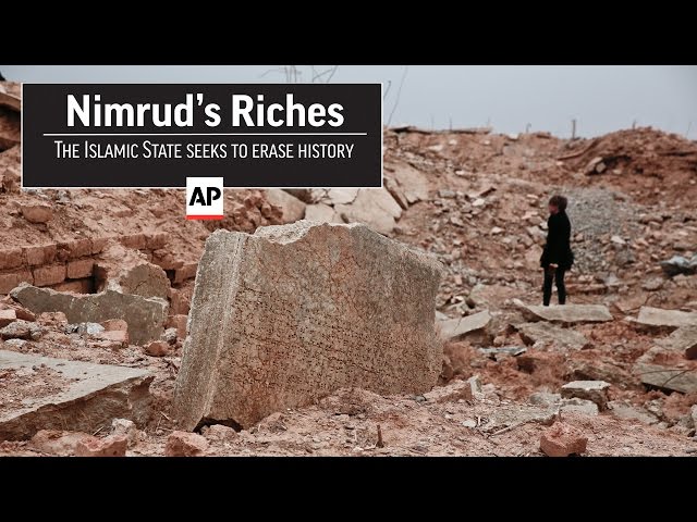 Nimrud’s Riches: The Islamic State’s efforts to erase history