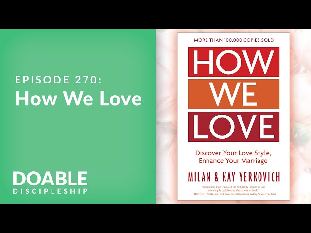 Episode 270: How We Love