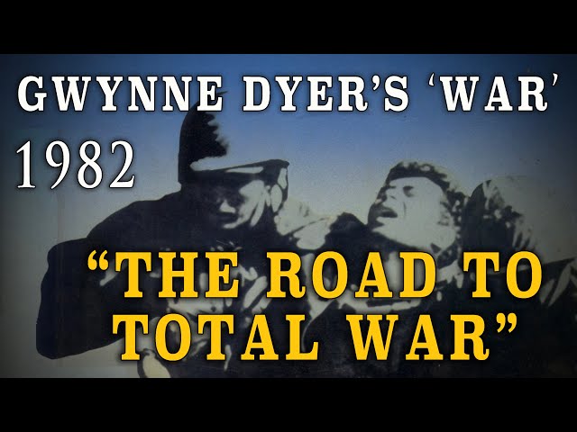 "Gwynne Dyer’s War" Part One - "The Road to Total War" (1982)