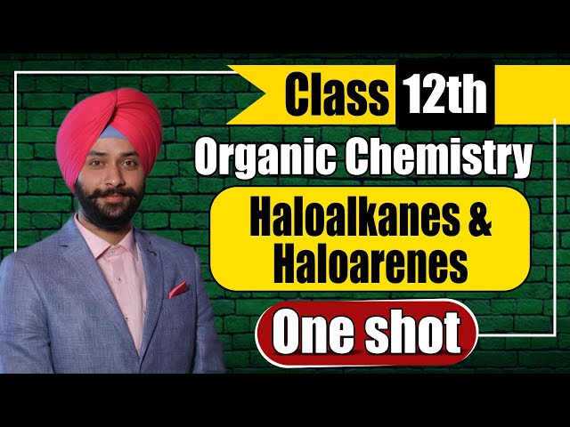 Haloalkanes & HaloArenes Class 12 One Shot | Boards | CUET JEE NEET | Full NCERT Covered |Gagan Sir