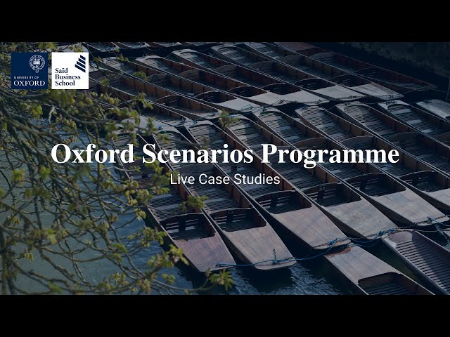 Oxford Scenarios Programme - Live Case Studies