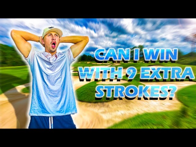 Can I Win With 9 Extra Strokes?