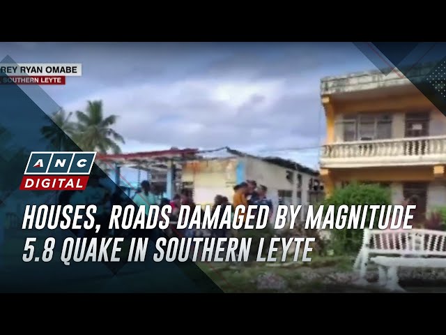 Houses, roads damaged by magnitude 5.8 quake in Southern Leyte | ANC