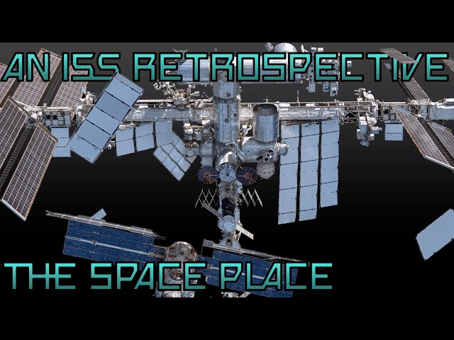 A Retrospective Of The ISS | The Space Place