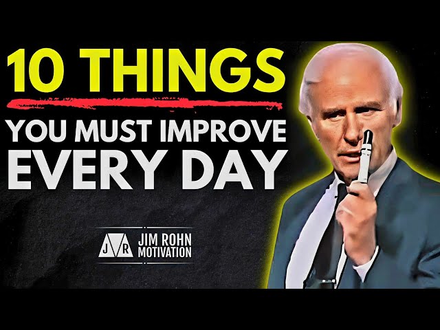 10 Things You Must Work On Every Day | Jim Rohn Motivation