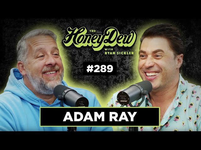 HoneyDew Podcast #289 | Adam Ray