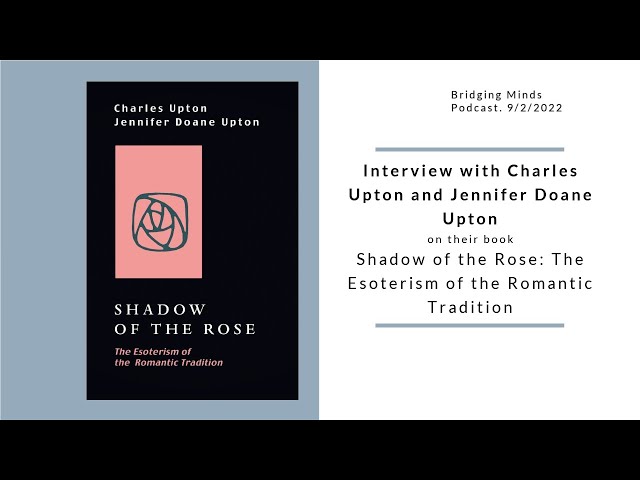 Charles and Jennifer Upton on their book Shadow of the Rose: The Esoterism of the Romantic Tradition