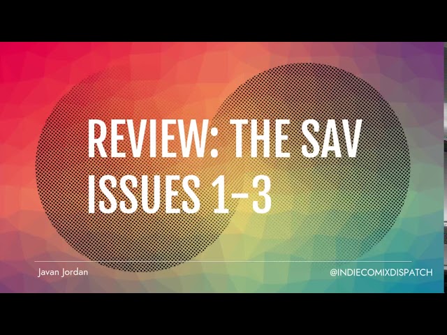 Review: The Sav Issues 1-3