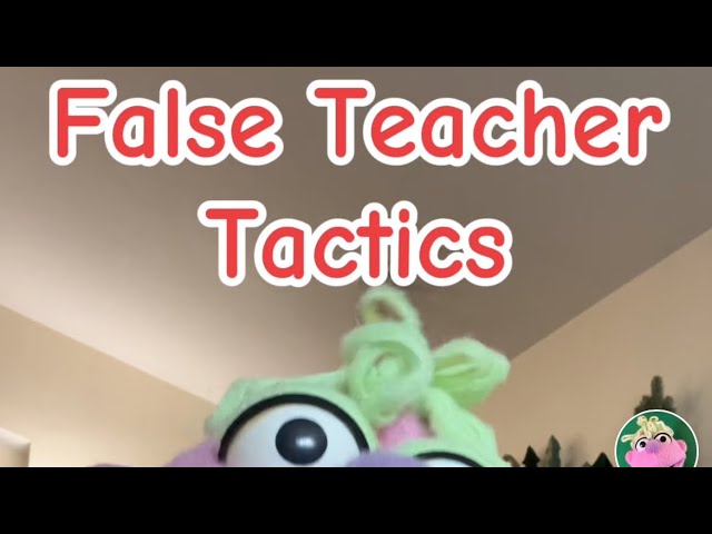 False Teacher Tactics