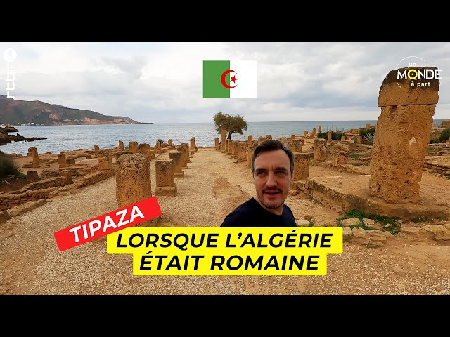 Tipaza : lorsque l'Algérie était romaine - Un Monde à part