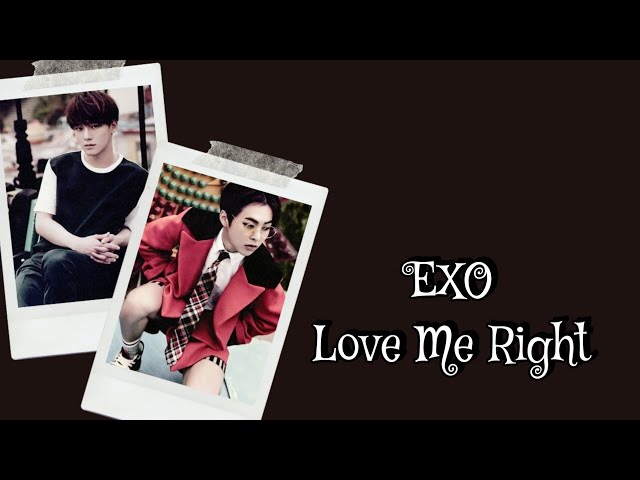 EXO - Love Me Right Lyrics Terjemahan (Rom / Indonesia)