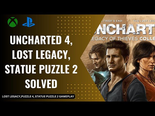 Uncharted 4 Lost legacy chapter 4 statue puzzle 2,  game play, ps4 ps5, xbox,  nintendo switch